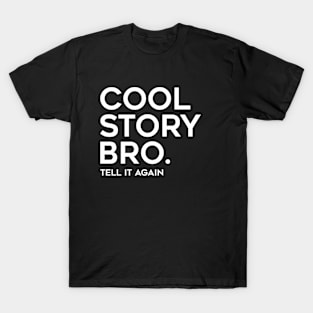 Cool Story Bro T-Shirt